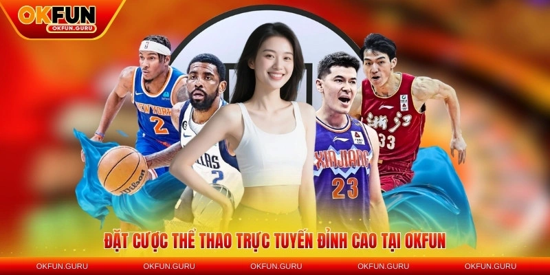Đặt cược thể thao trực tuyến đỉnh cao tại OKFUN